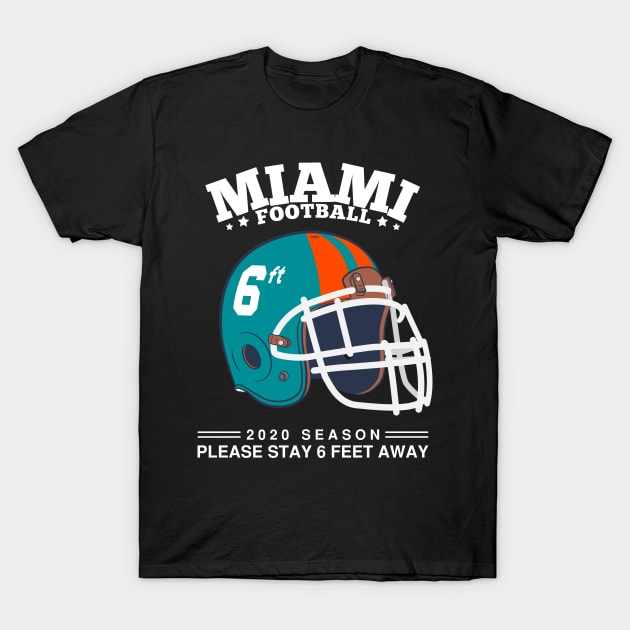 2020 NFL Miami Dolphins Spirit Stay 6ft Away T-Shirt by mckinney